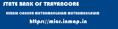 STATE BANK OF TRAVANCORE  KERALA CANNUR MATHAMANGALAM MATHAMANGALAM  micr code